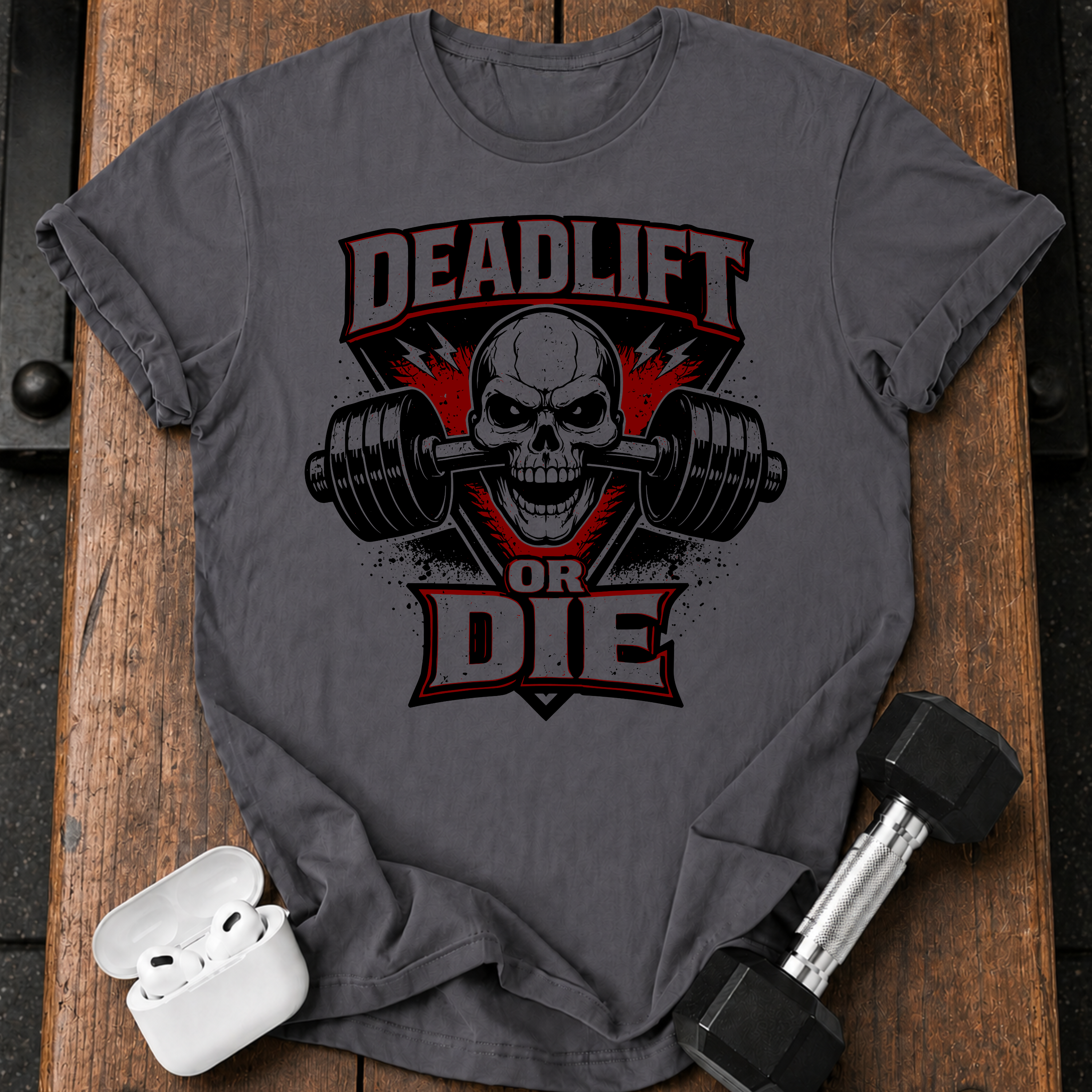 DEADLIFT OR DIE T-Shirt