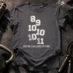 We’re Calling It Ten Gym Shirt