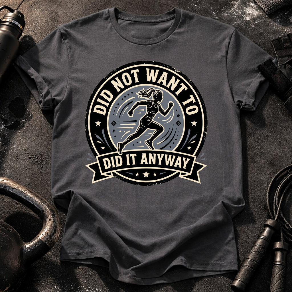 Women's Did Not Want To T-Shirt