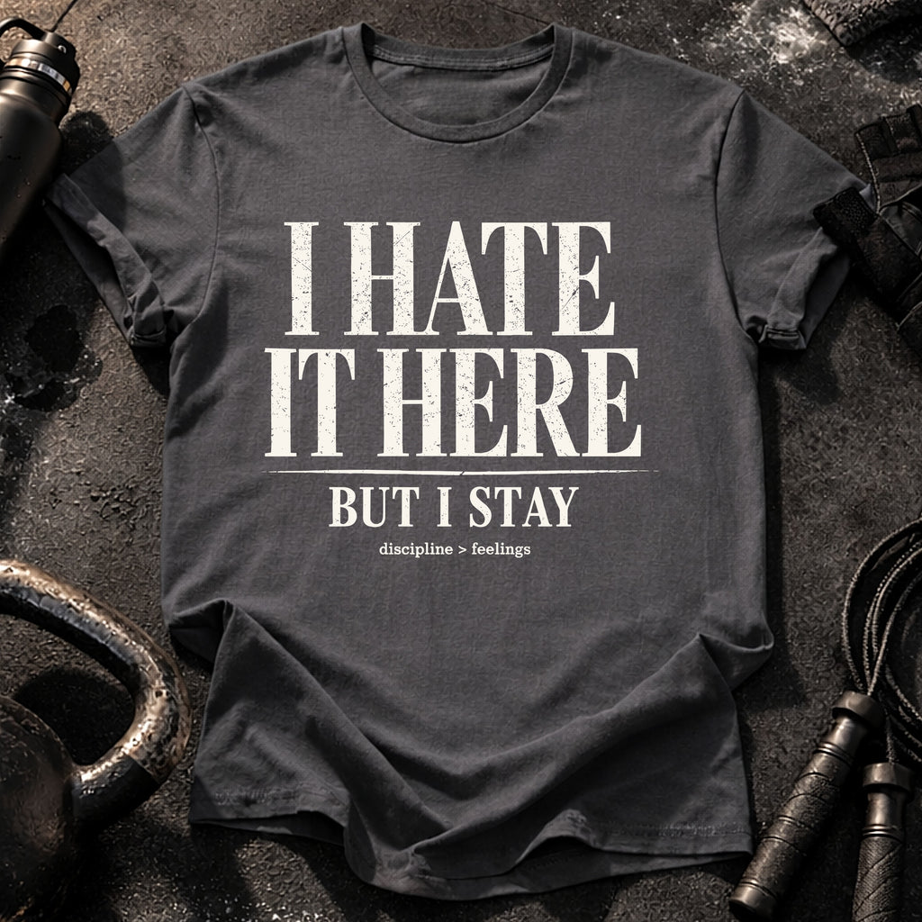 I Hate It Here T-Shirt