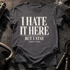 I Hate It Here T-Shirt