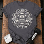 Show Up or Valhalla T-Shirt