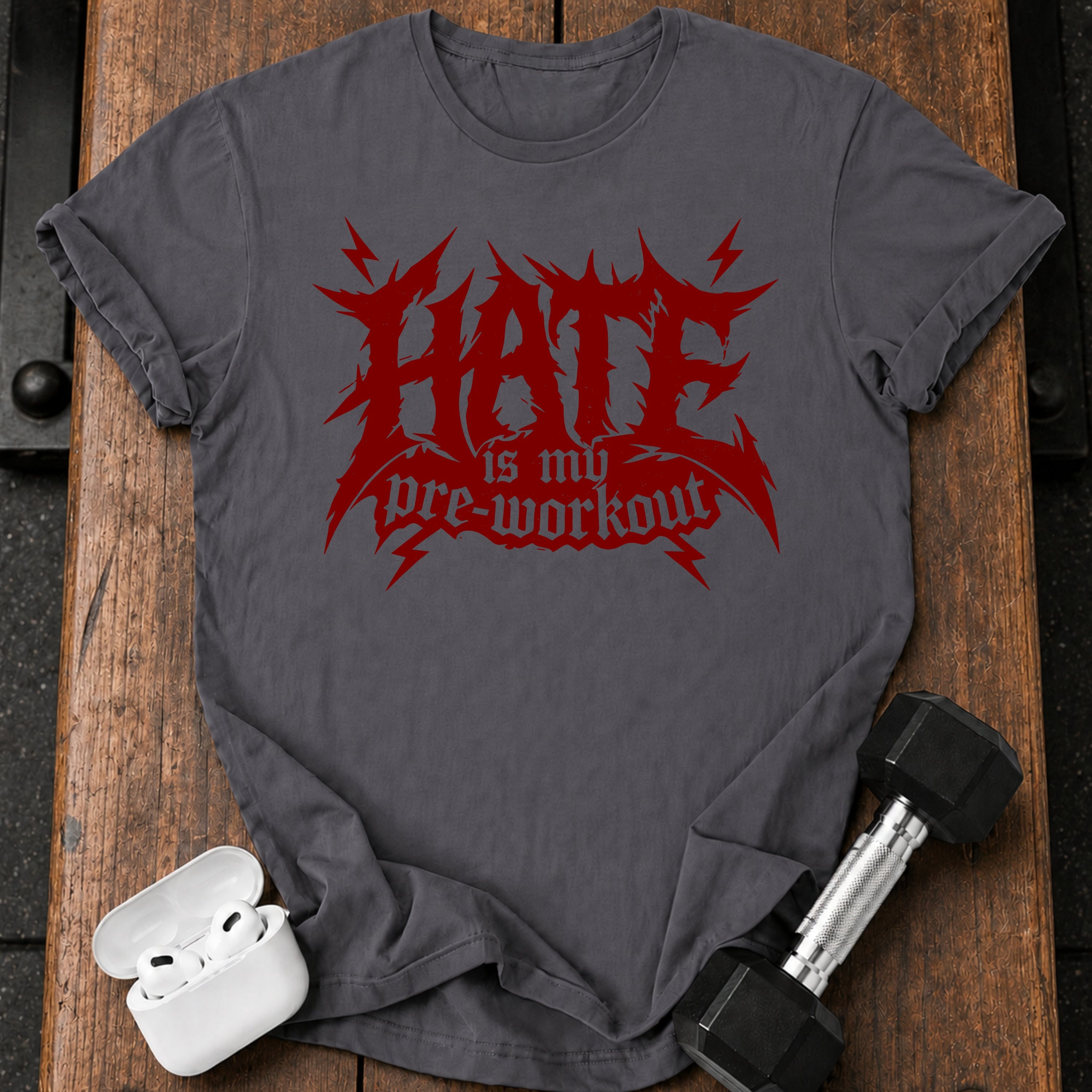 Hate Is My Preworkout T-Shirt