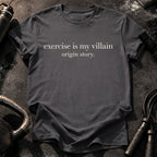 Exercise Is My Villain T-Shirt