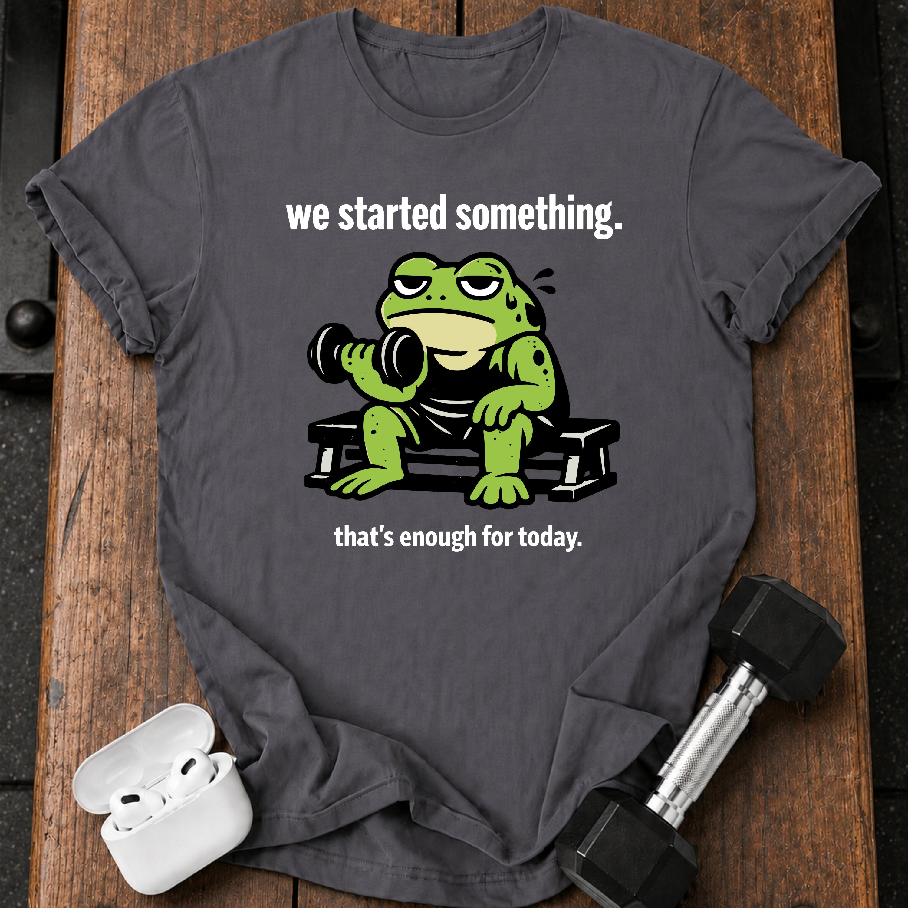 We Started Something T-Shirt