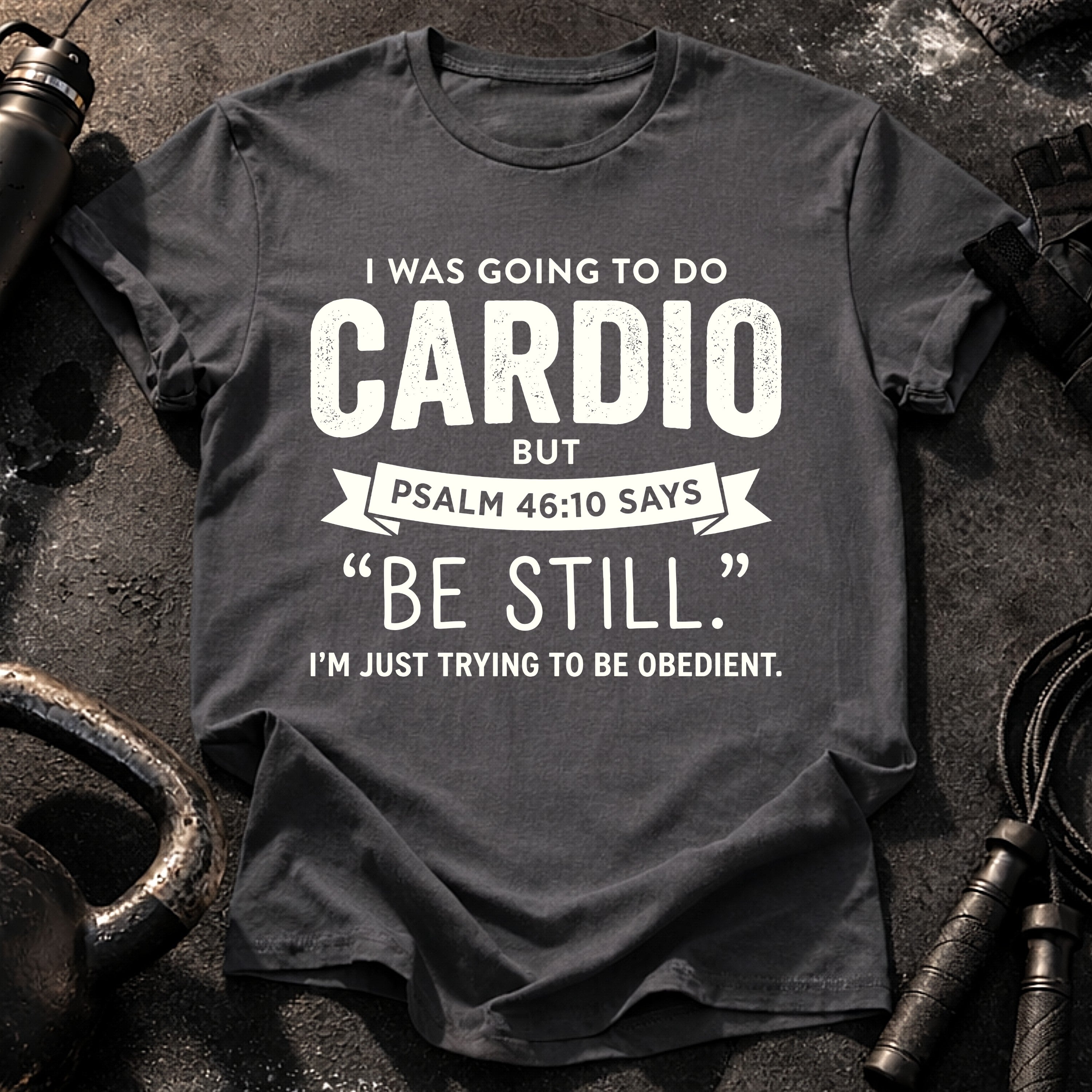 Be Still Cardio T-Shirt