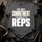 Only Committed To Reps T-Shirt