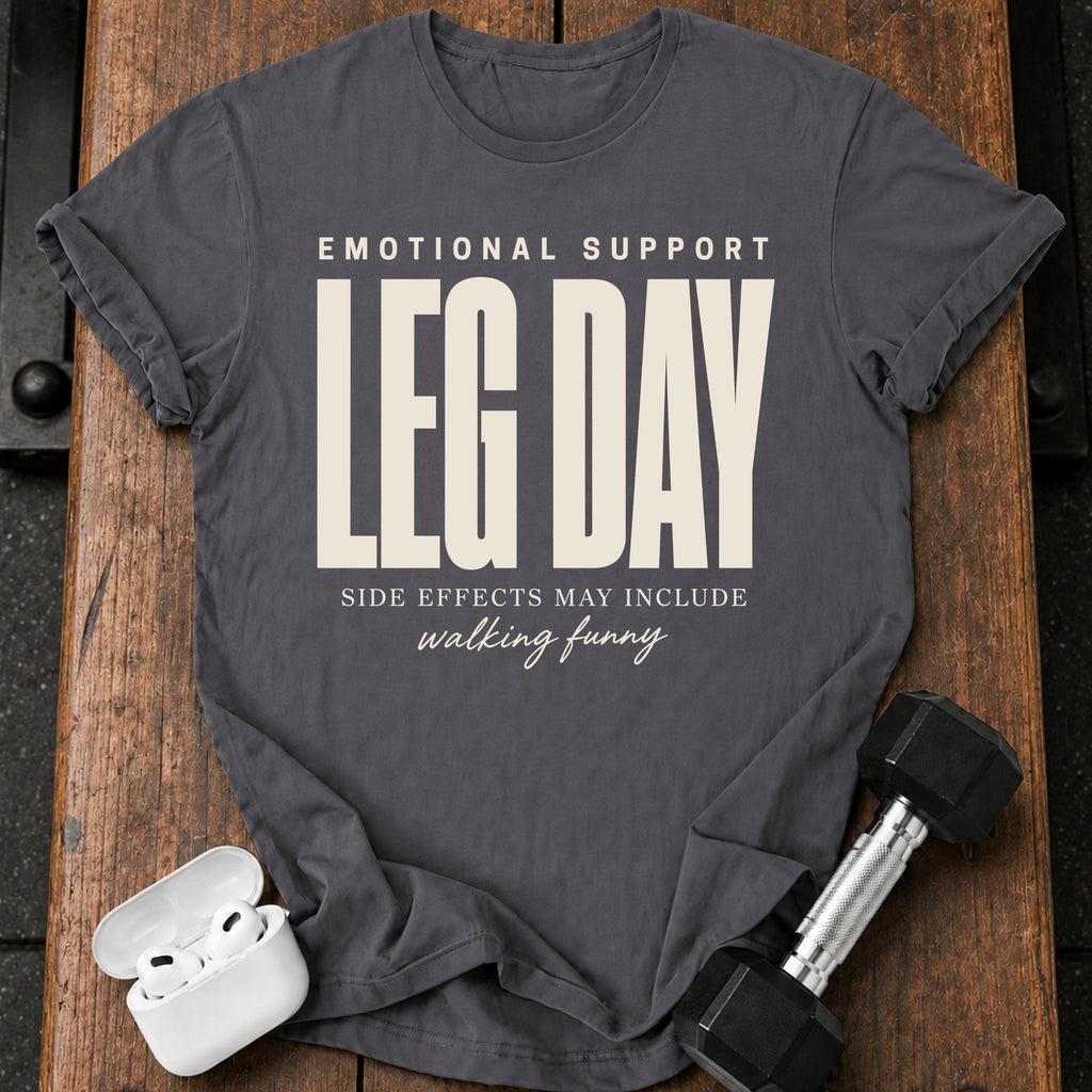 Emotional Support Leg Day T-Shirt