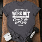 Workout Then Rest T-Shirt