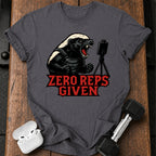 Zero Reps Given T-Shirt