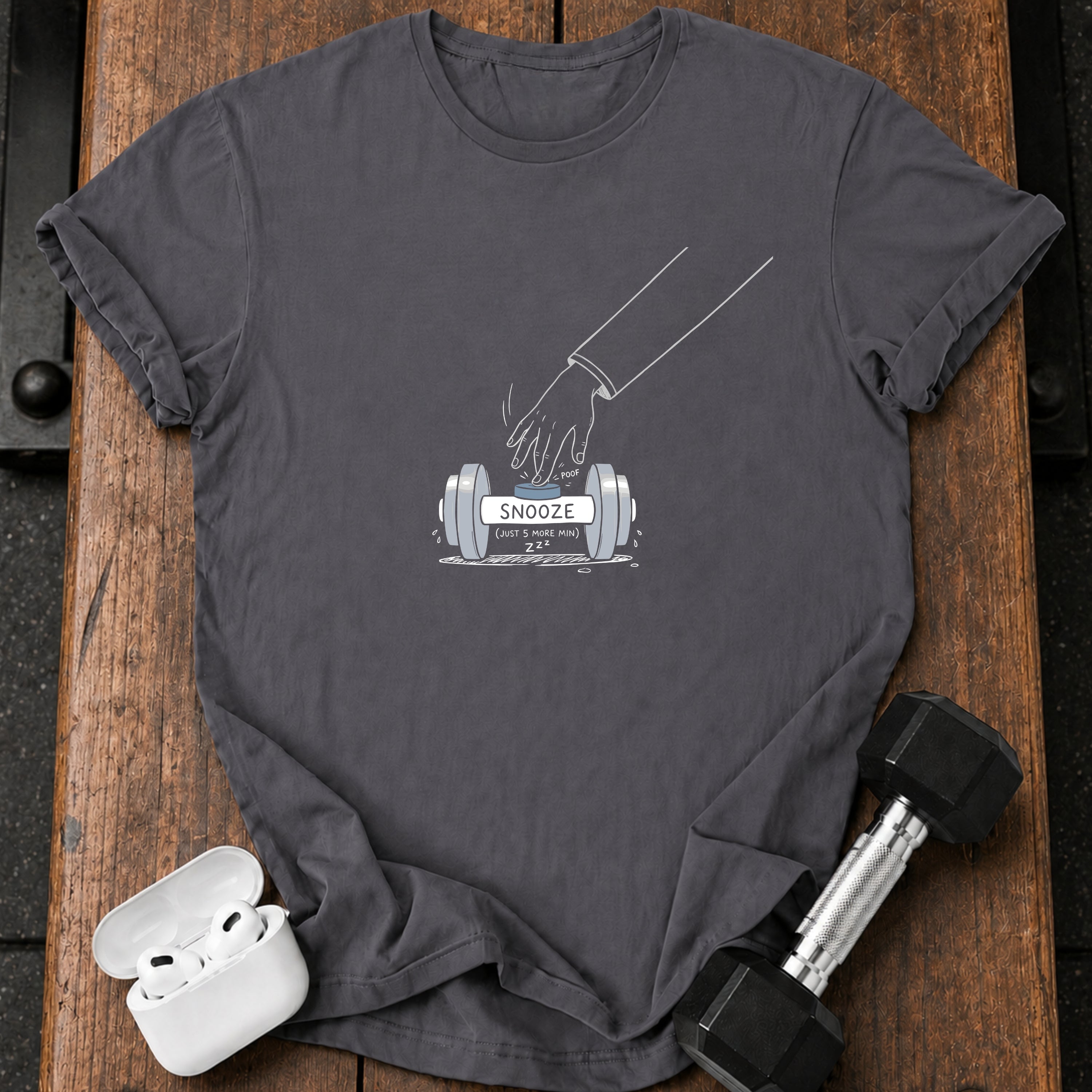 SNOOZE (JUST 5 MORE MIN) T-Shirt