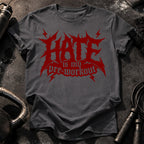 Hate Is My Preworkout T-Shirt