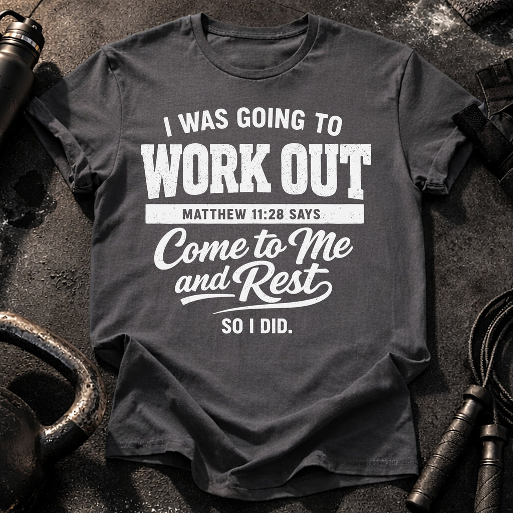 Workout Then Rest T-Shirt