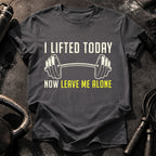 Lifted Today Leave Me T-Shirt