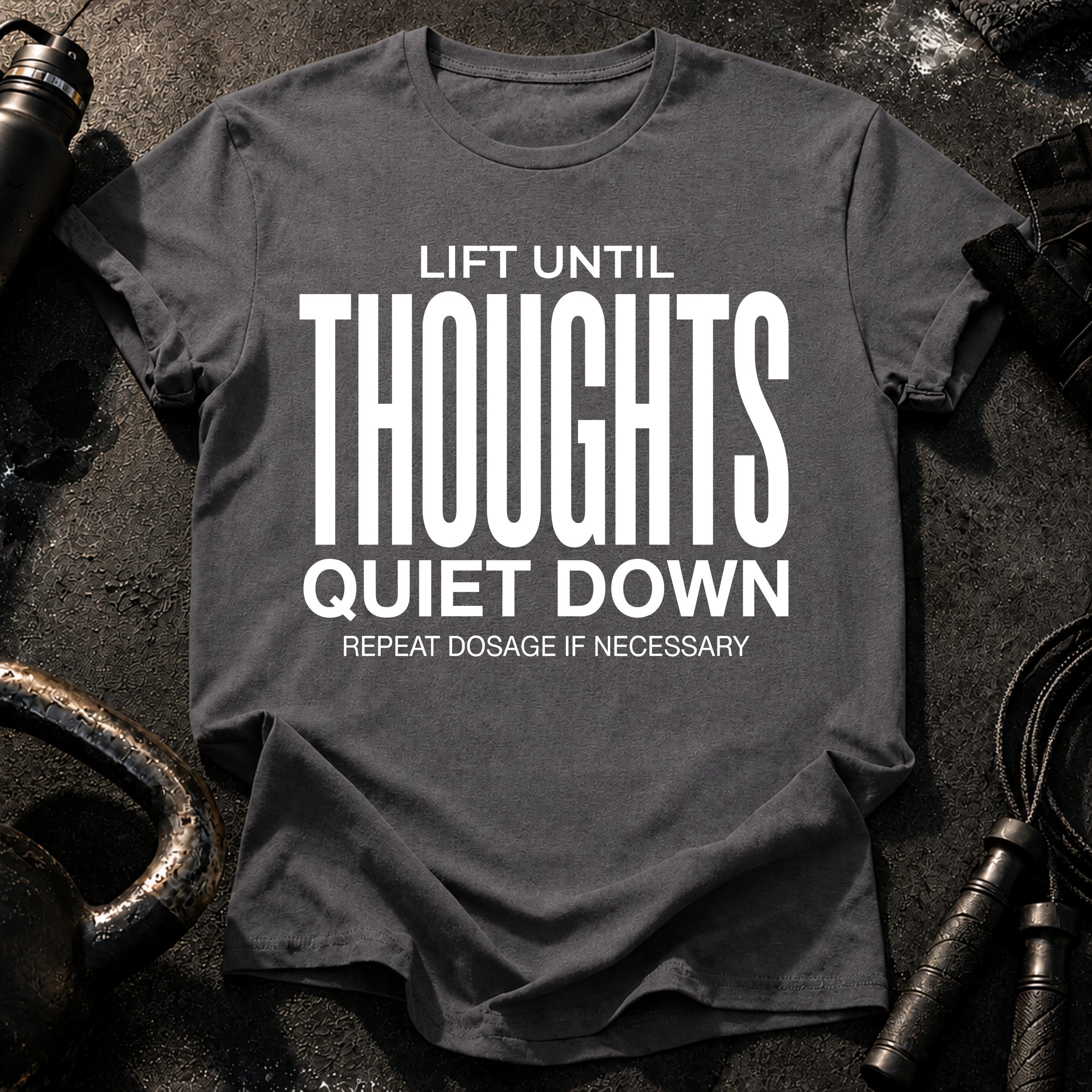 Until Thoughts Quite Down T-Shirt