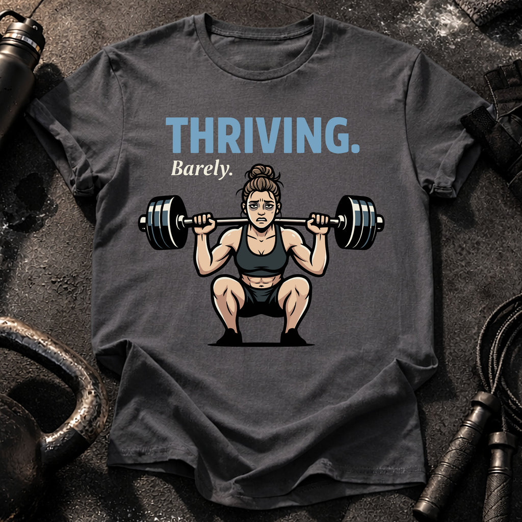 Thriving Barely Gym T-Shirt
