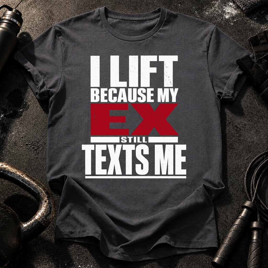 Ex Texts Me T-Shirt