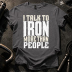 Talk To Iron T-Shirt