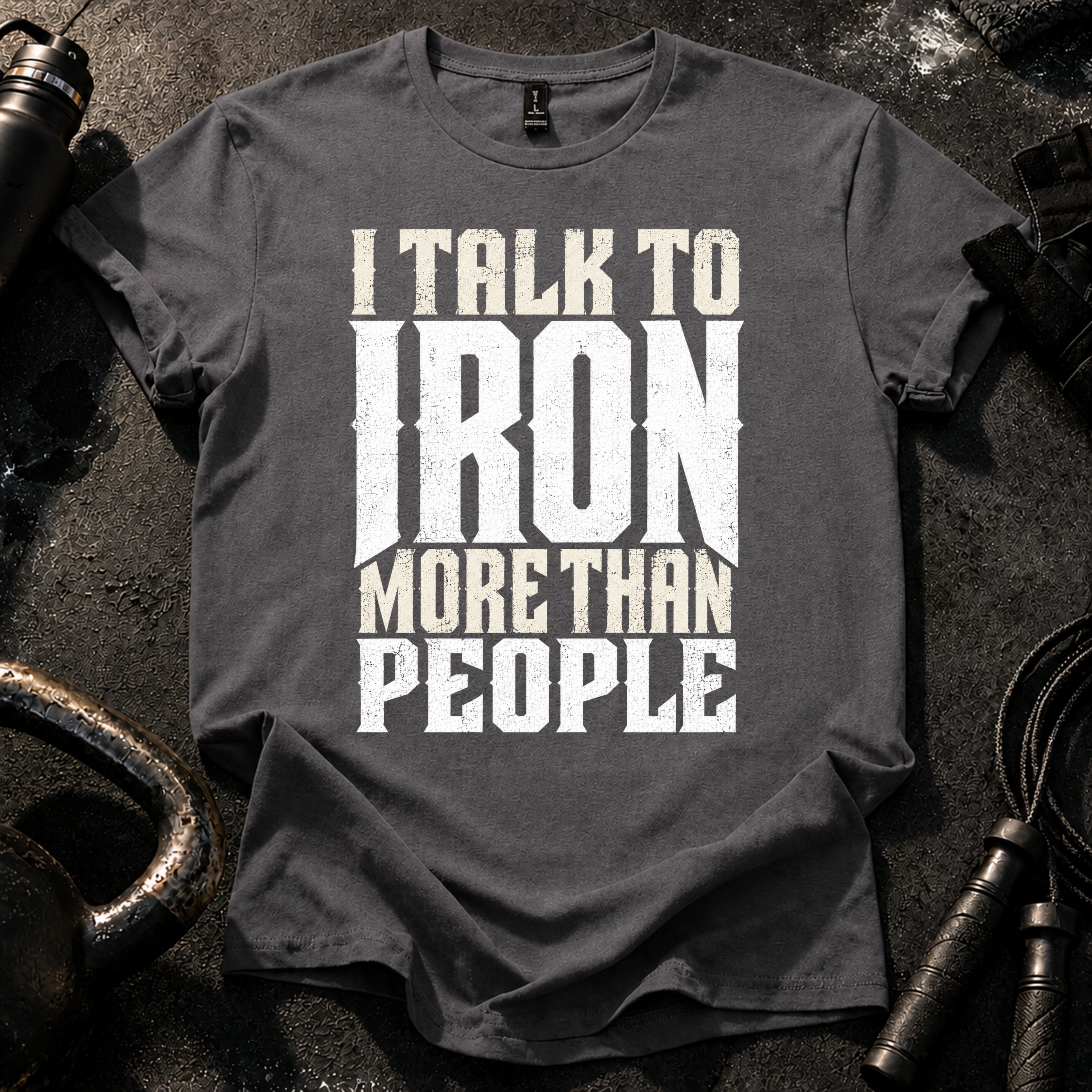 Talk To Iron T-Shirt