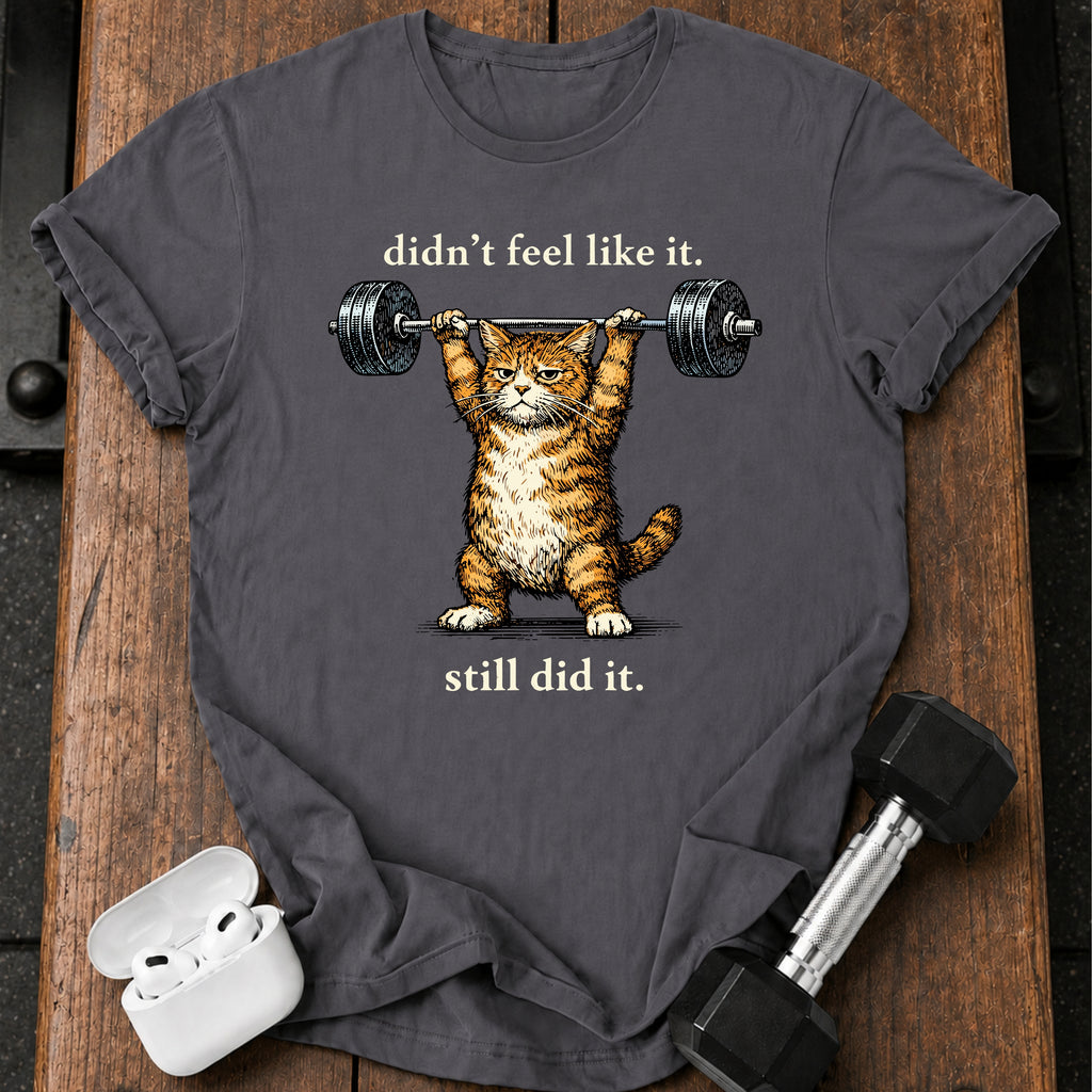 Still Did It T-Shirt