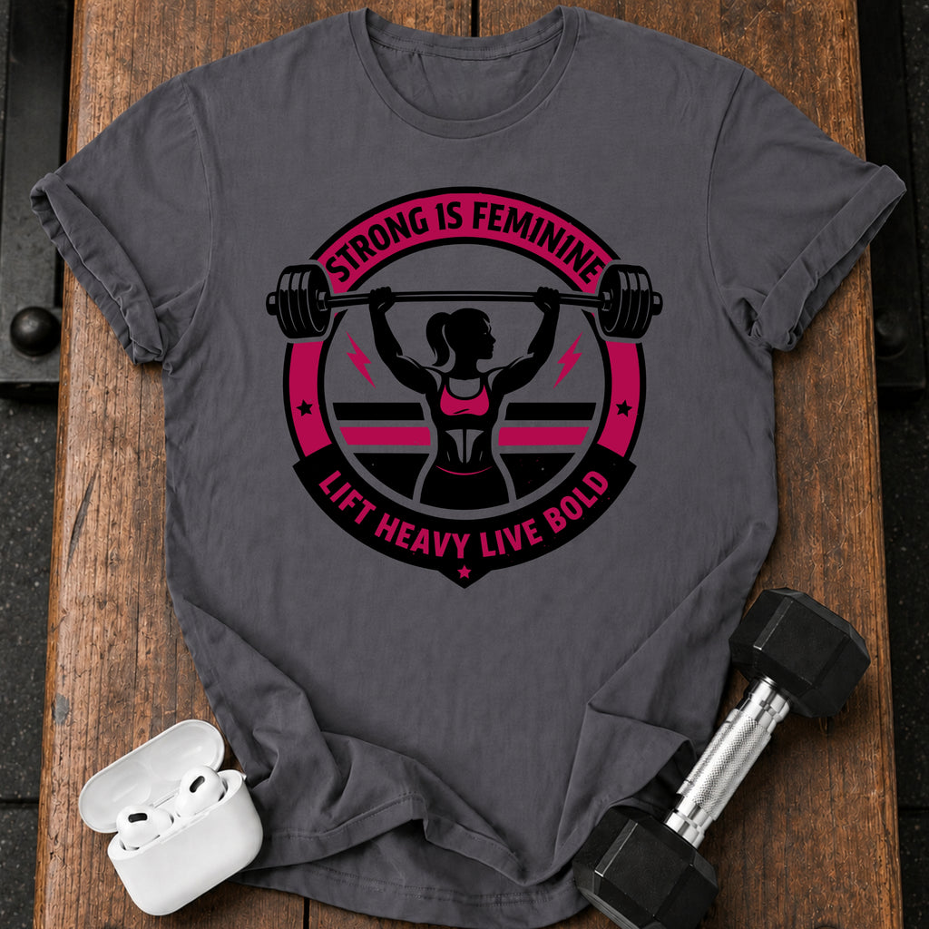 Strong Is Feminine T-Shirt