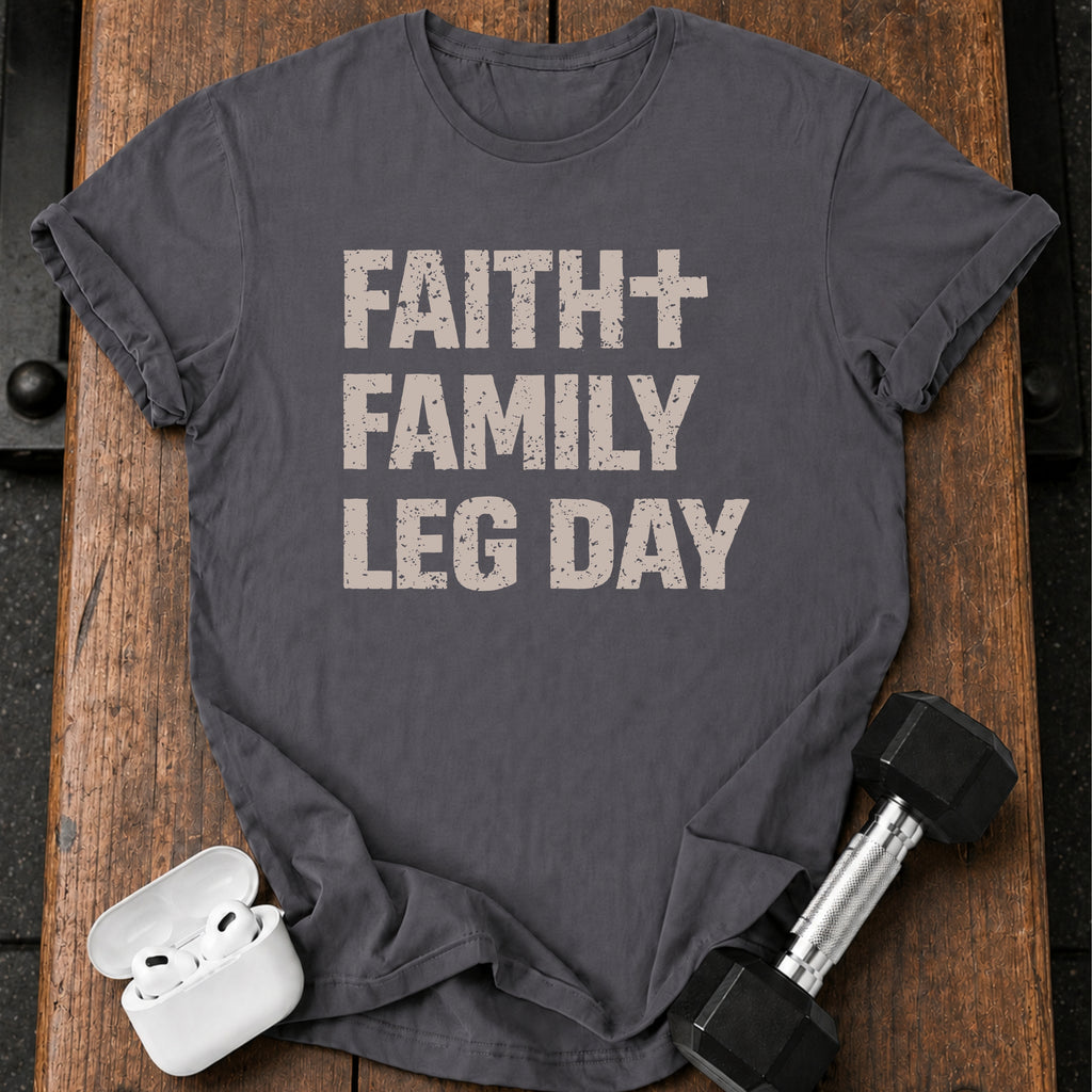 Faith Family Leg Day T-Shirt