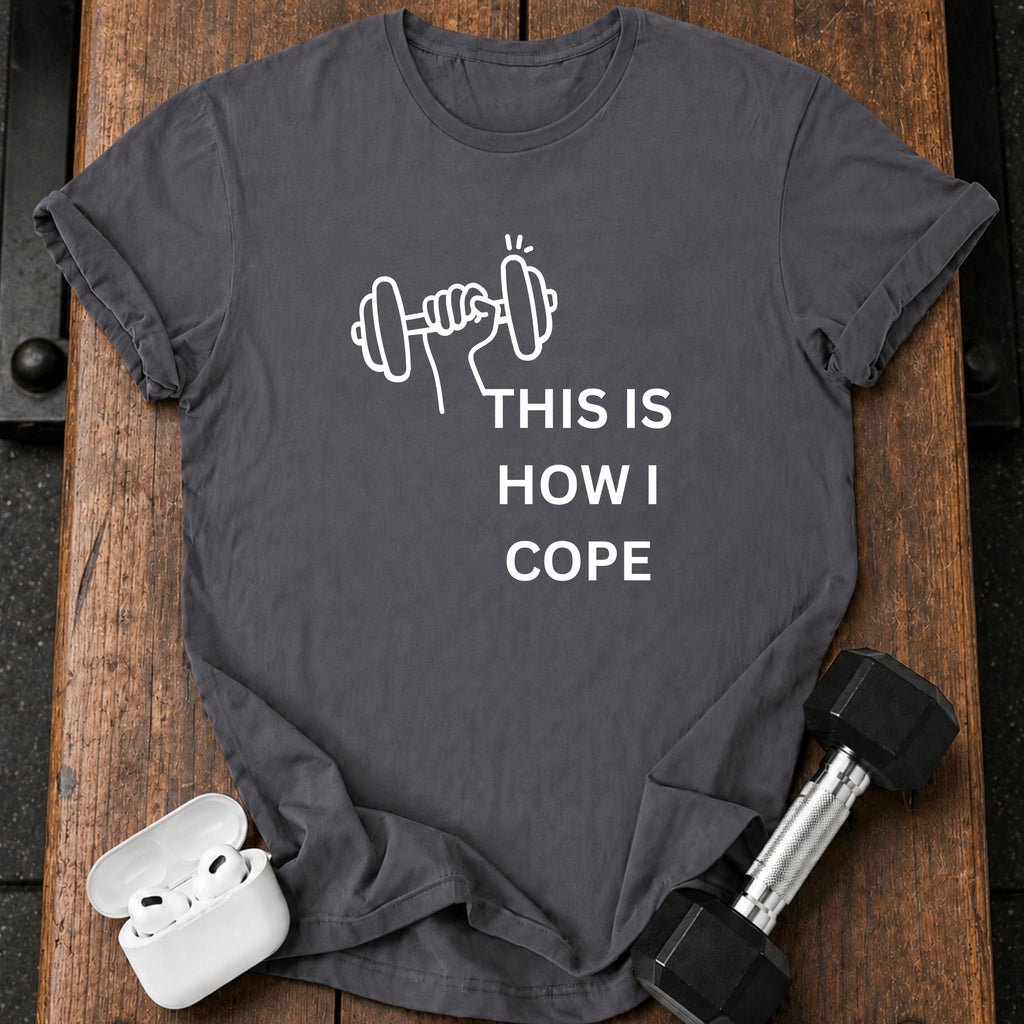 This Is How I Cope T-Shirt