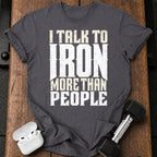 Talk To Iron T-Shirt