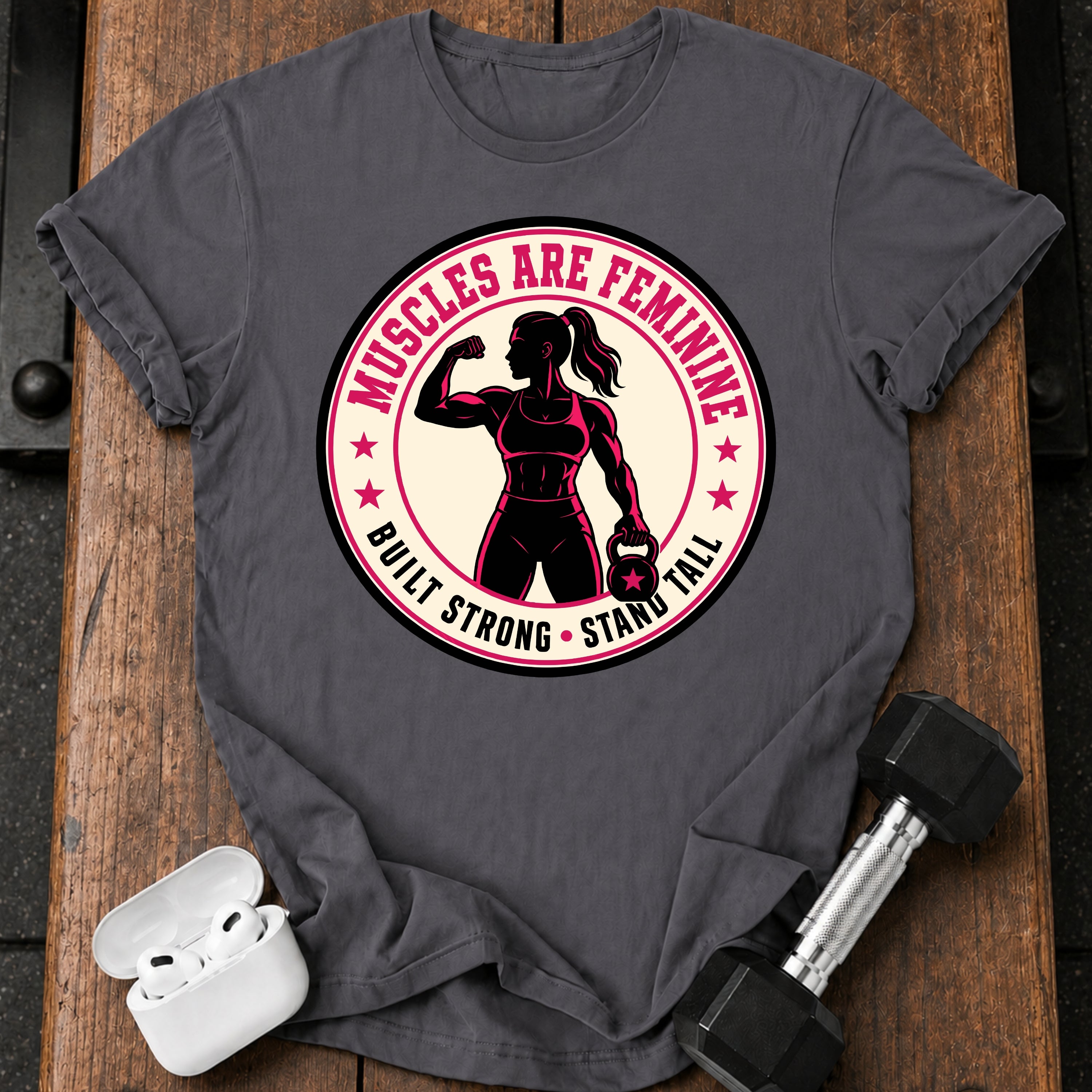 Muscles Are Feminine T-Shirt