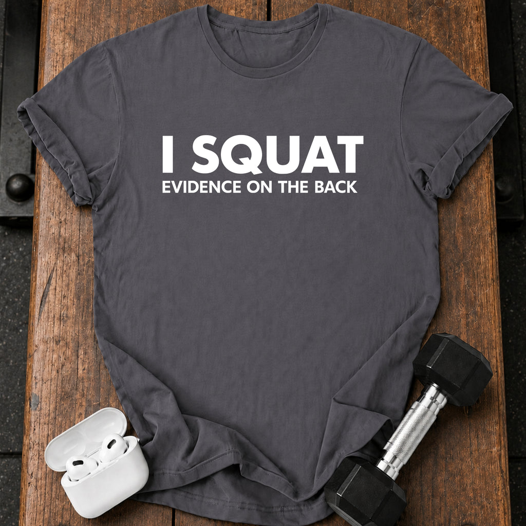 I Squat Funny T-Shirt