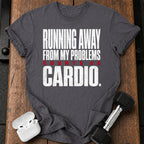 Problems Count As Cardio T-Shirt