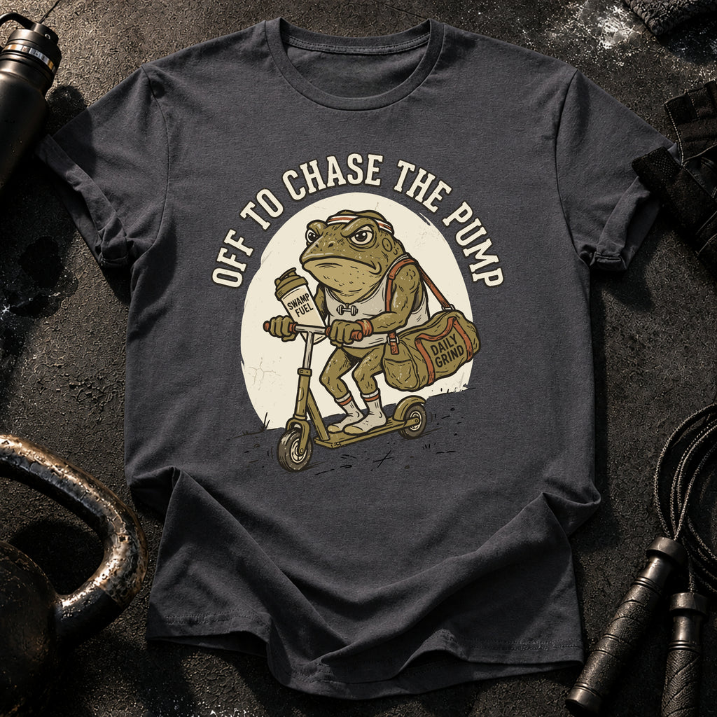 Off To Chase The Pump T-Shirt