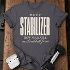 Mood Stabilizer T-Shirt