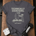 Technically Exercising T-Shirt