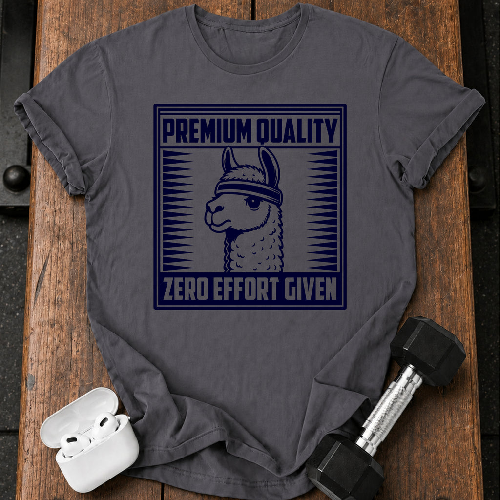 Zero Effort Given T-Shirt