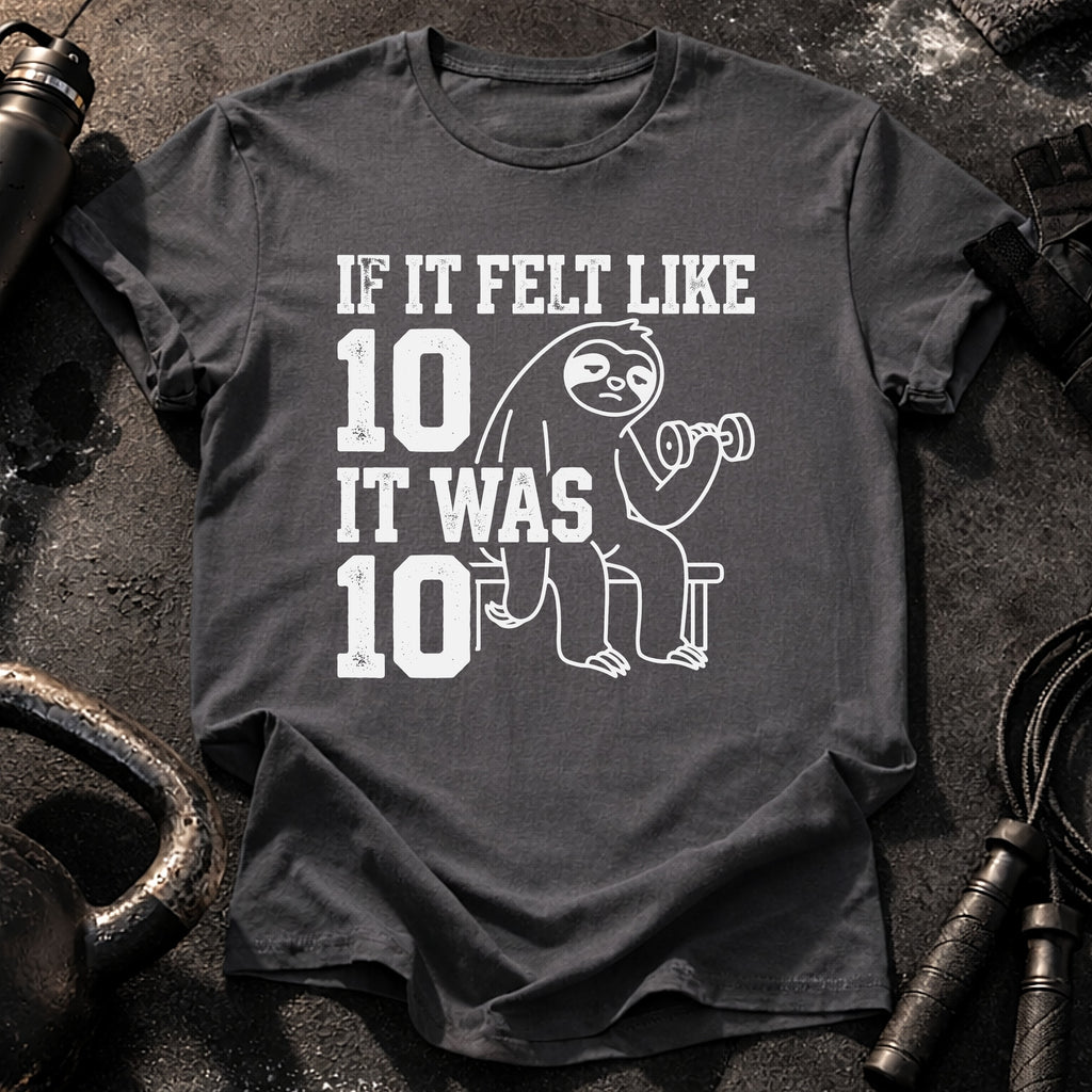 Felt Like Ten T-Shirt