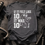 Felt Like Ten T-Shirt
