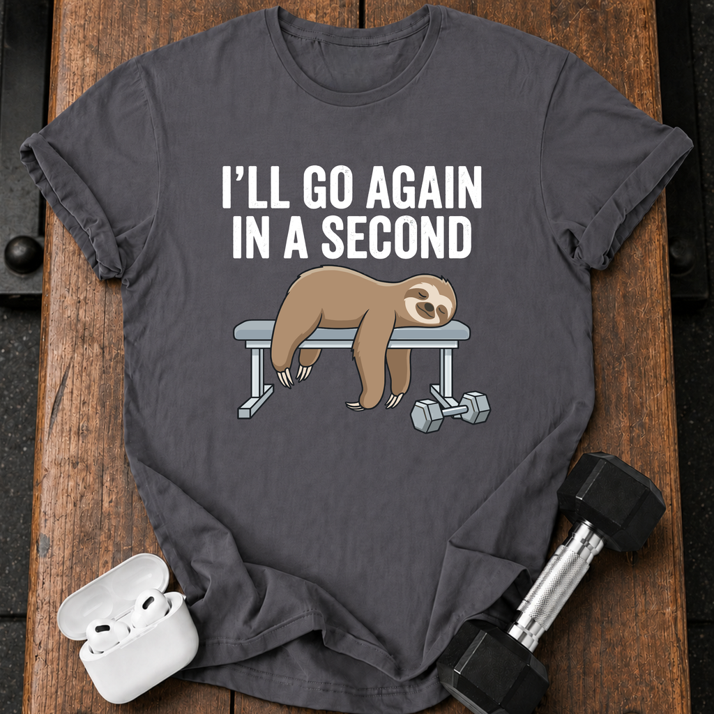 Go Again In A Second T-Shirt