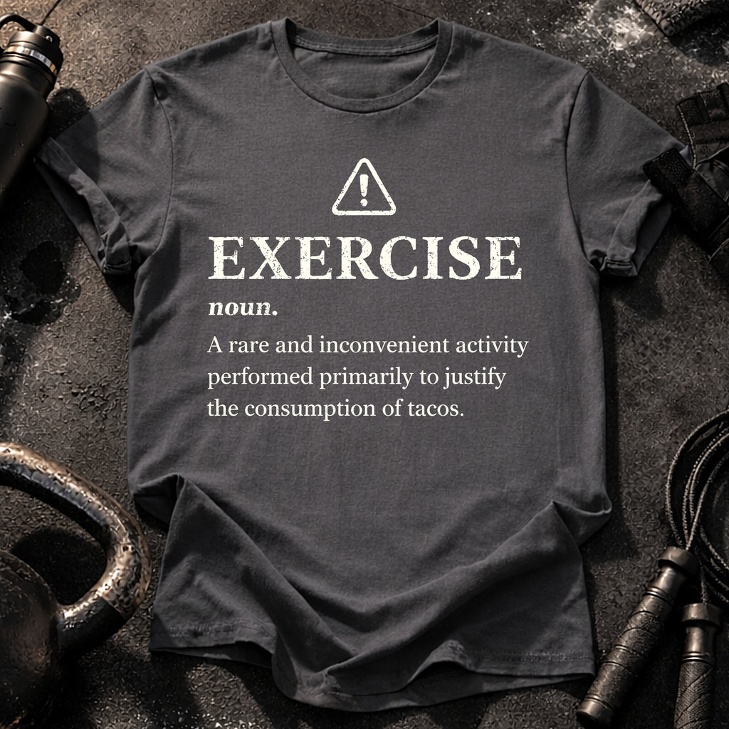 Exercise Justifies Tacos T-Shirt