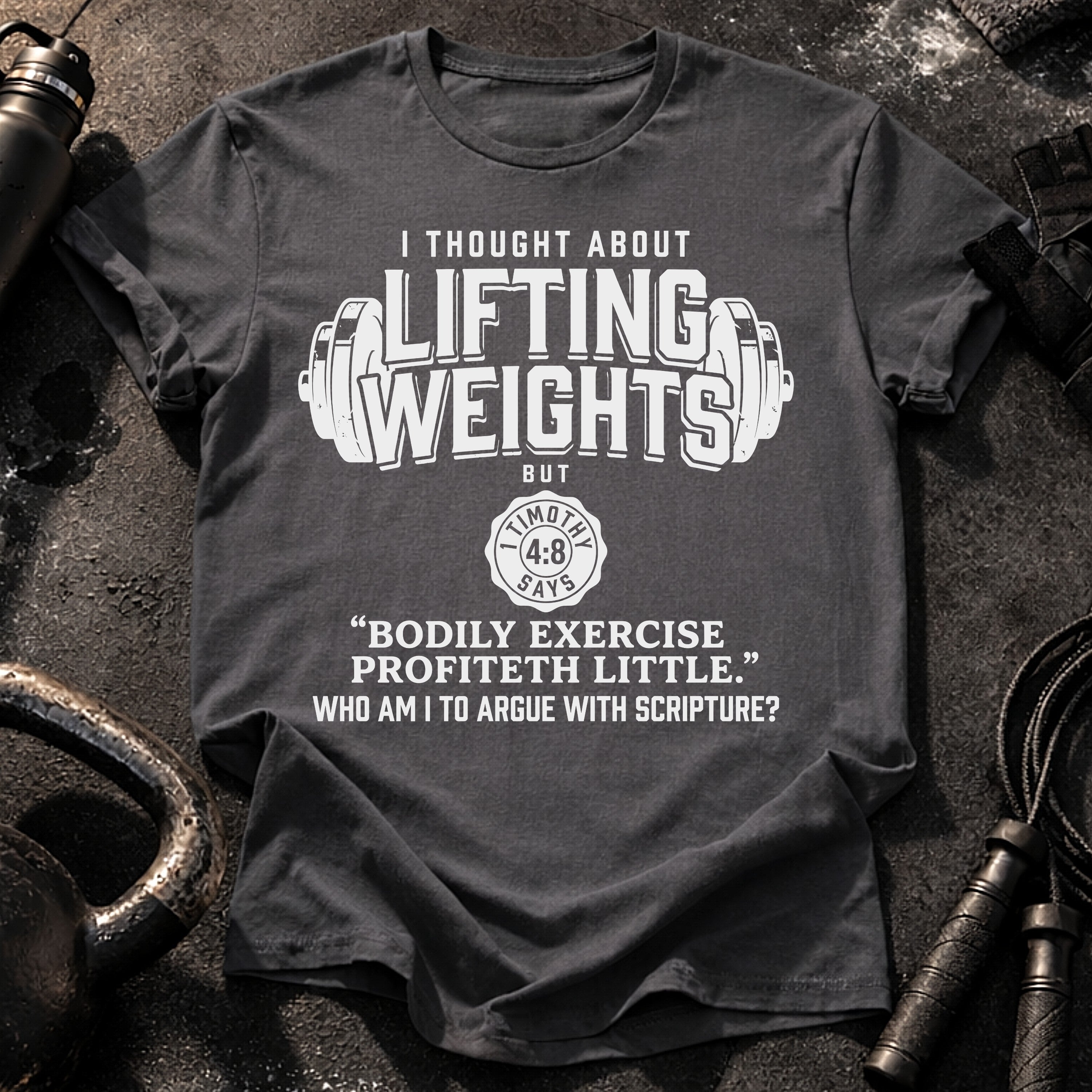 Lifting Weights Not Biblical T-Shirt