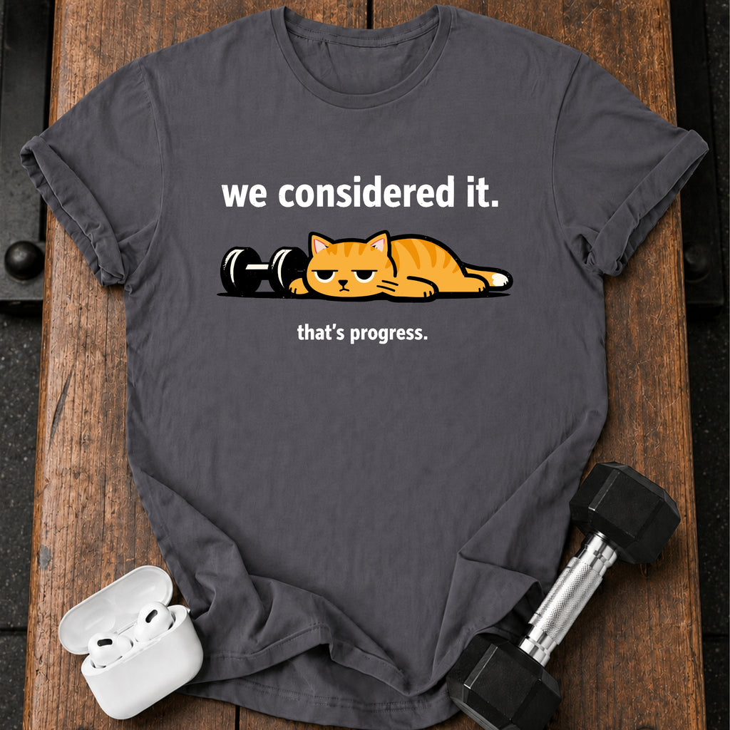 We Considered It T-Shirt