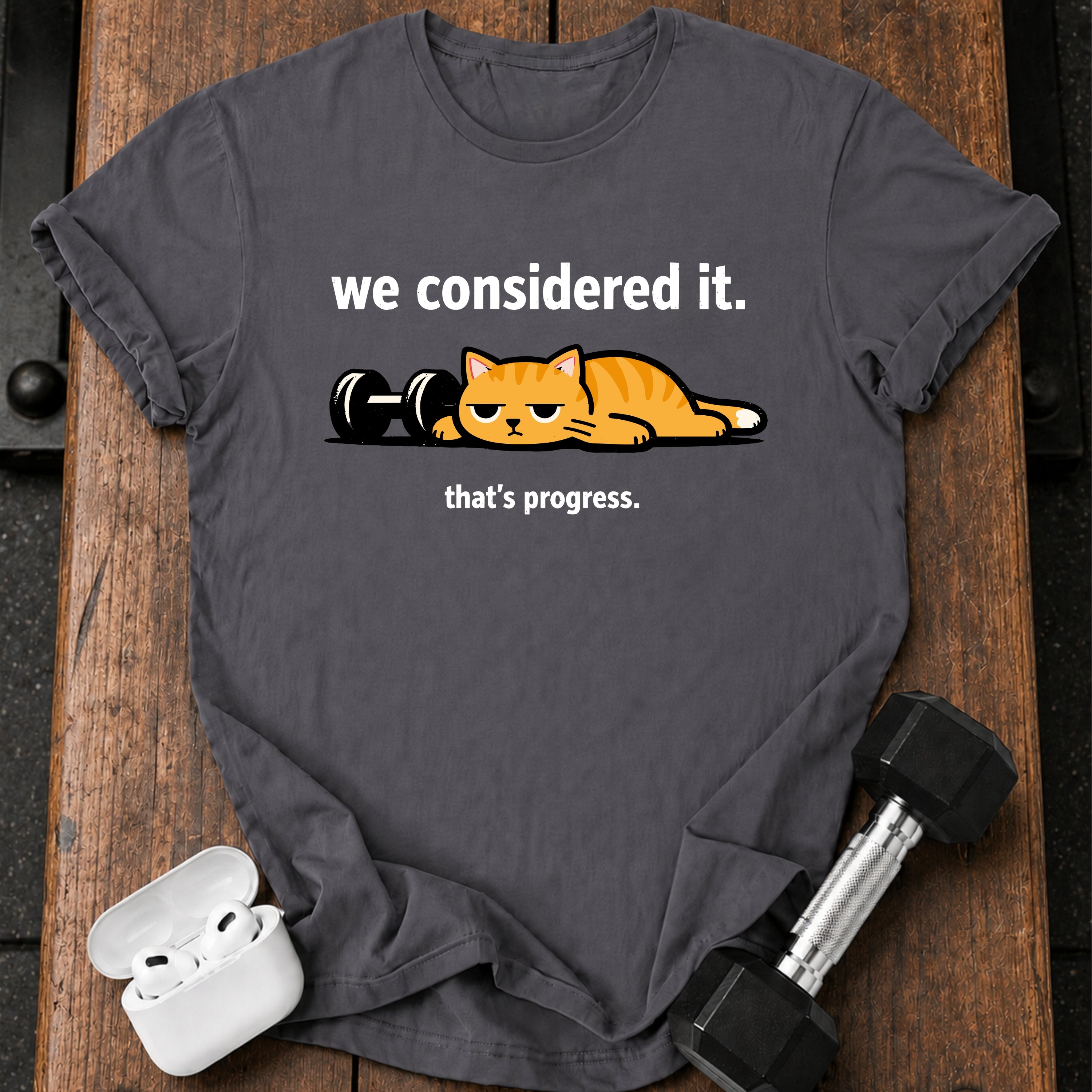 We Considered It T-Shirt