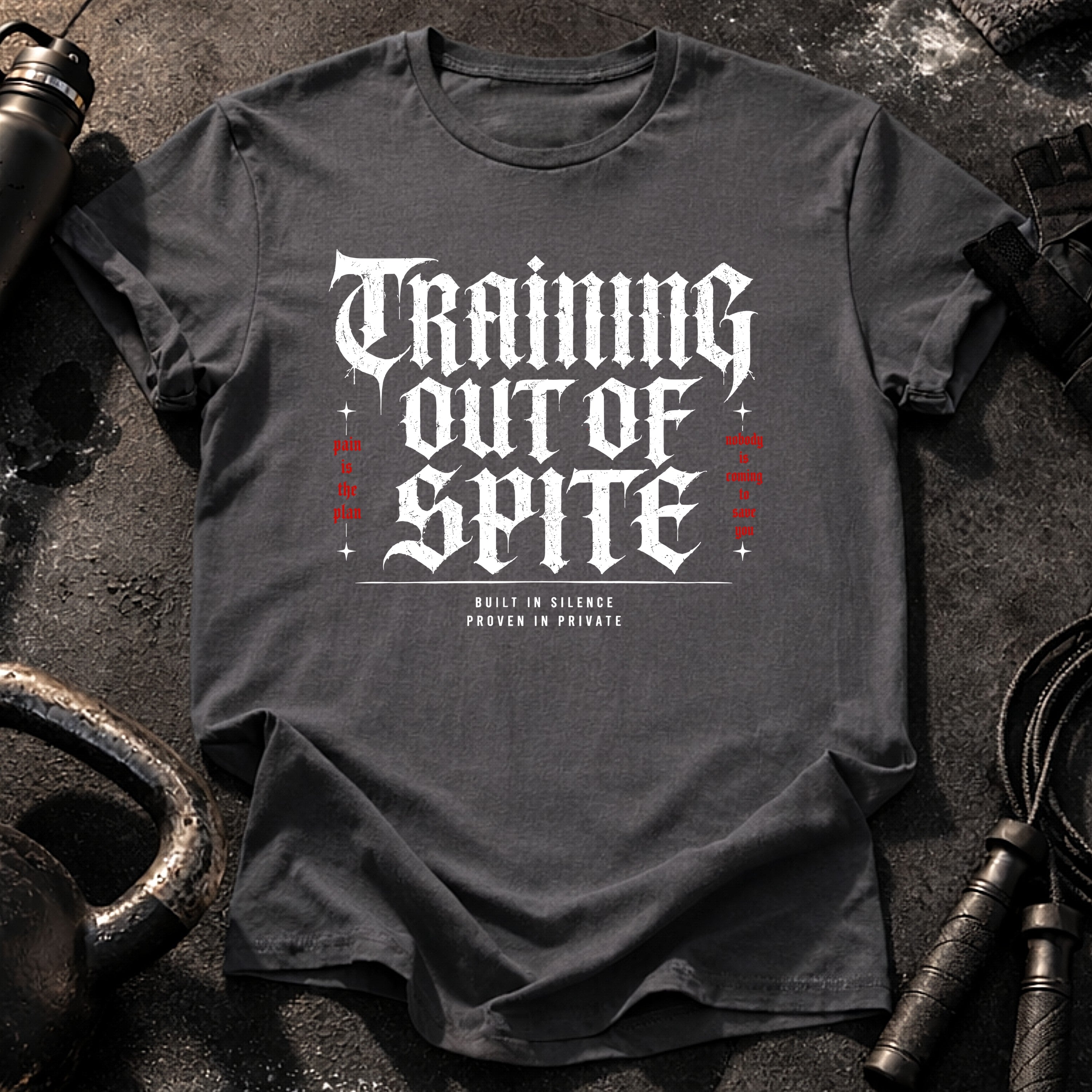 Training Out Of Spite T-Shirt