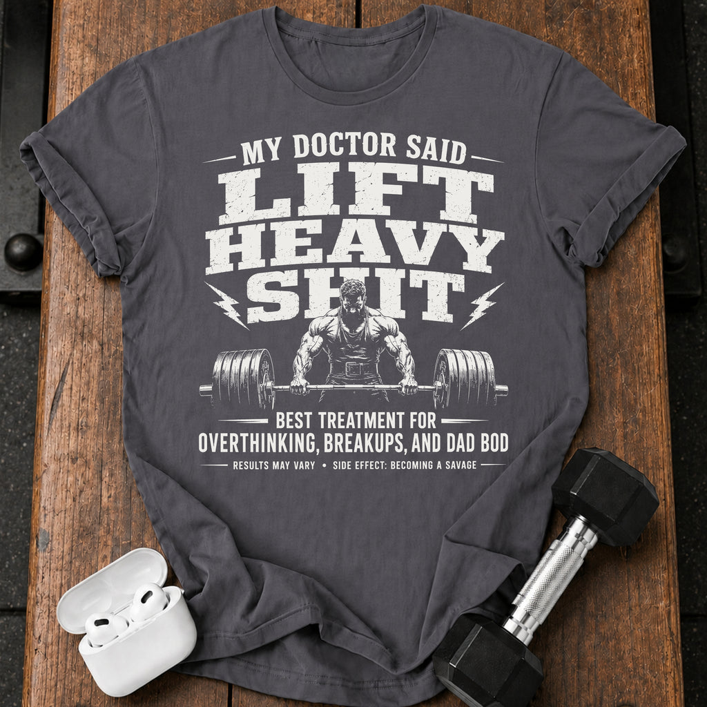 Men's My Doctor Said T-Shirt