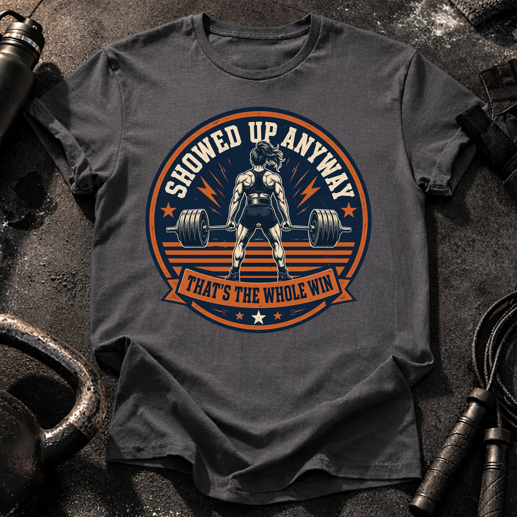 Women's Showed Up Anyway T-Shirt