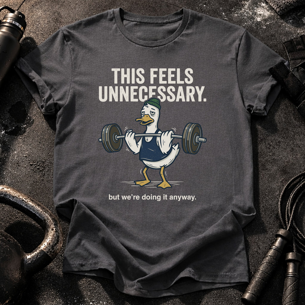 This Feels Unnecessary T-Shirt