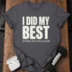 I Did My Best T-Shirt