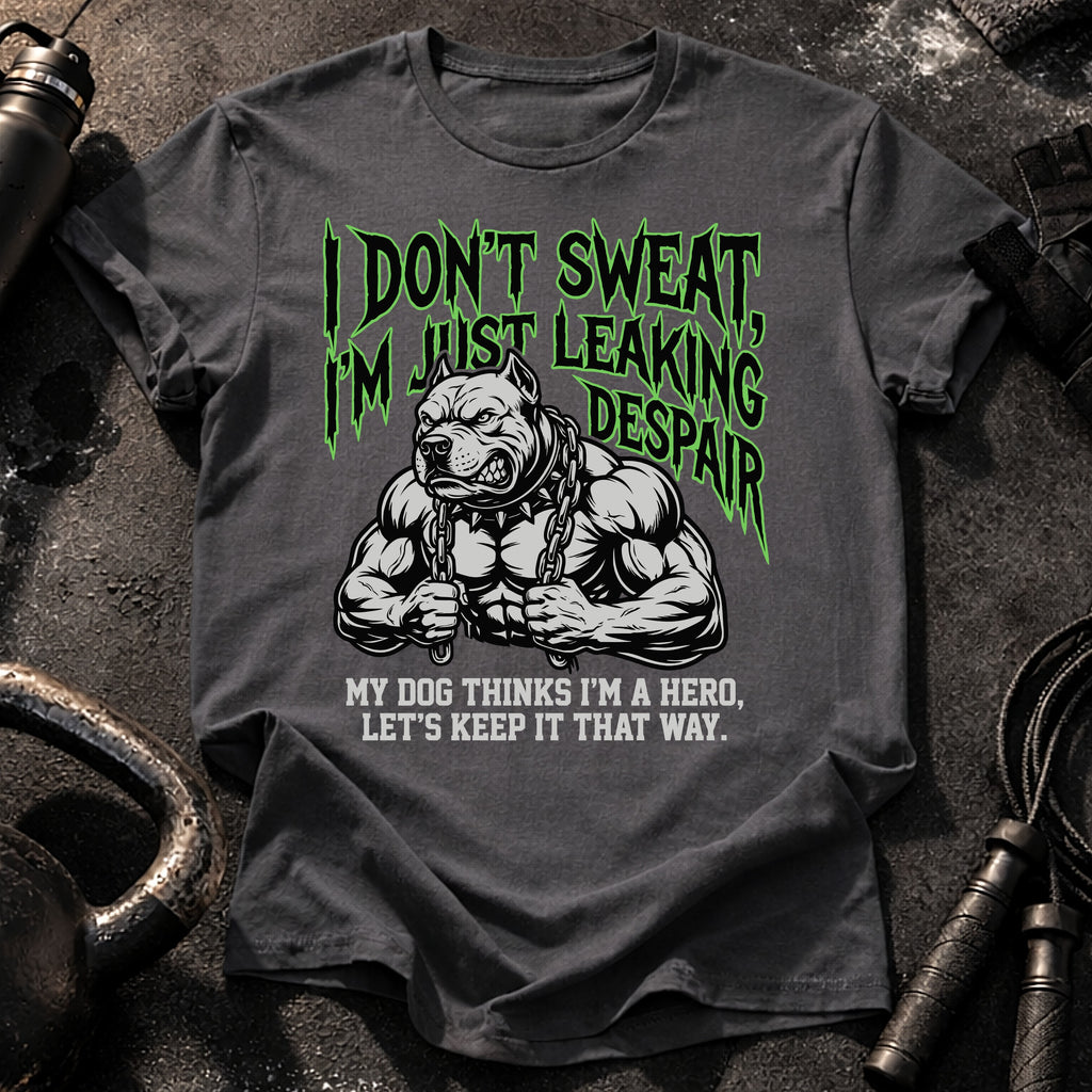 I Don’t Sweat T-Shirt