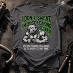 I Don’t Sweat T-Shirt