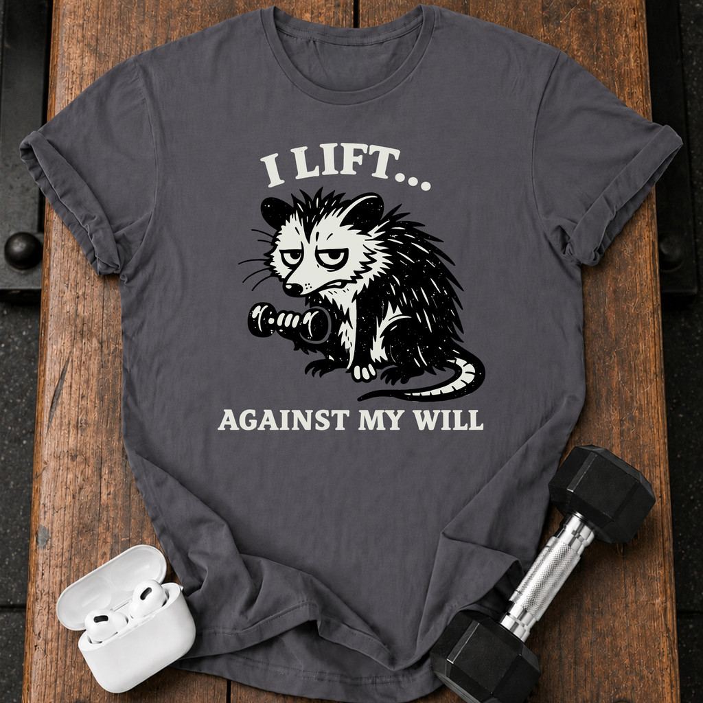 Against My Will T-Shirt